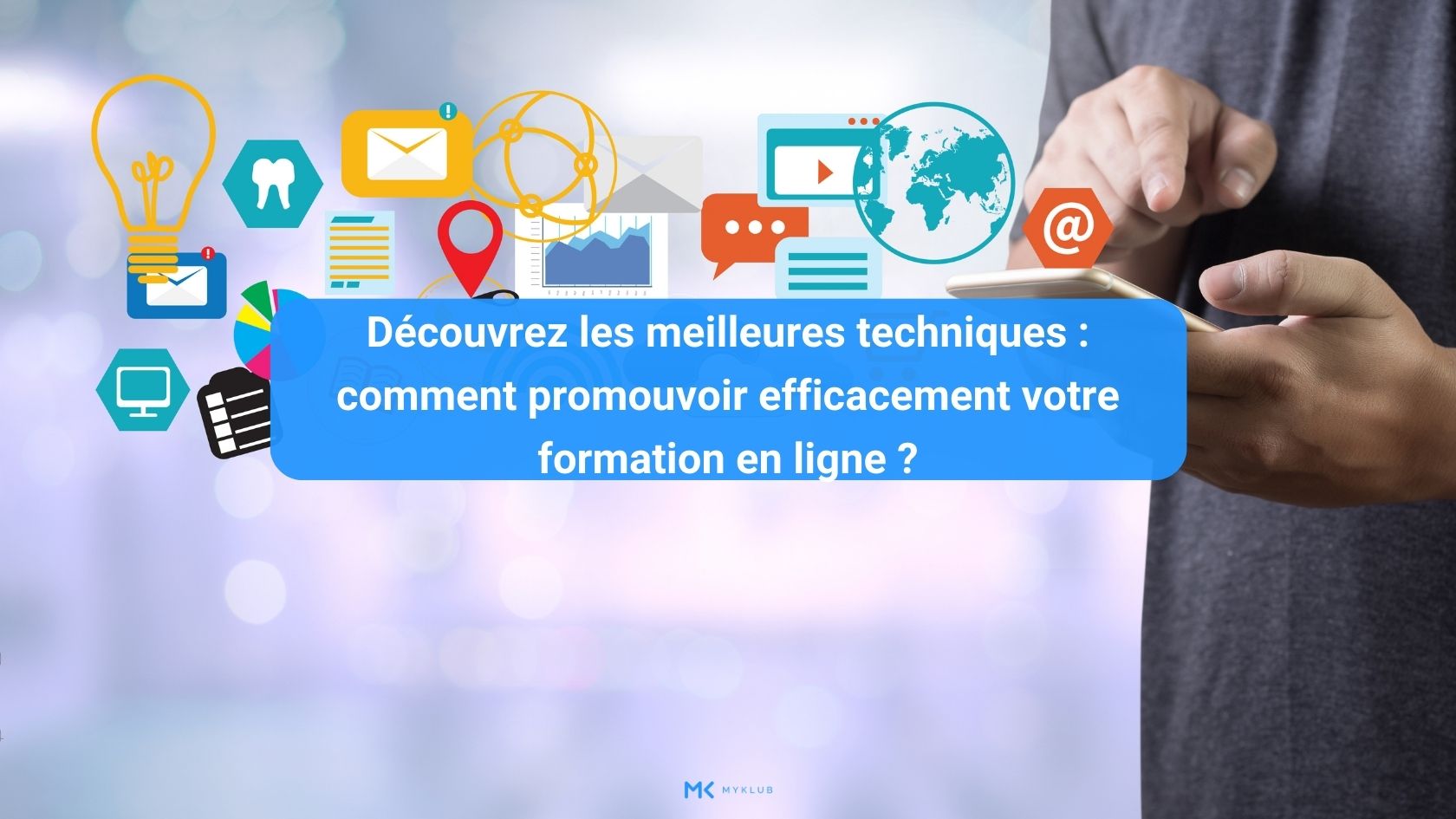 Découvrez les meilleures techniques : comment promouvoir efficacement votre formation en ligne ?