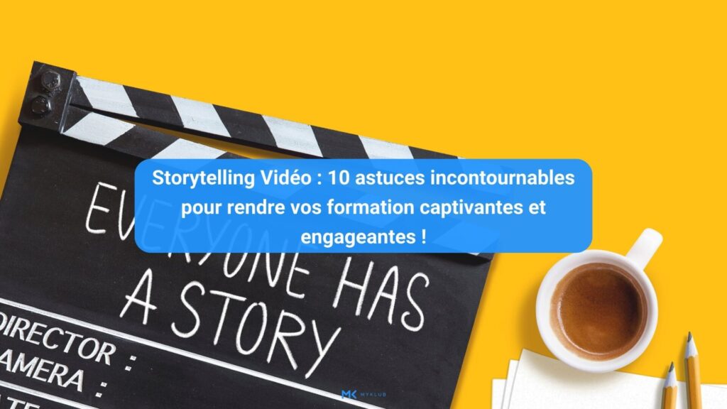 Video Storytelling: 10 essential tips to make your training captivating and engaging!
