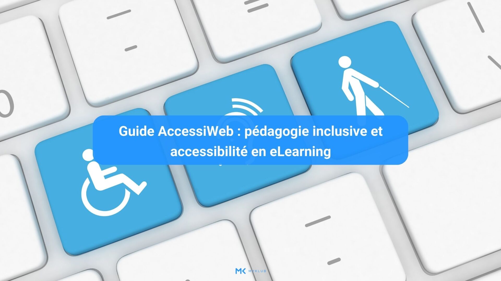Guide AccessiWeb : pédagogie inclusive et accessibilité en eLearning